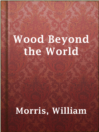 Cover image for Wood Beyond the World